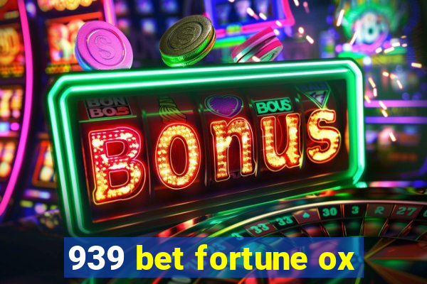 939 bet fortune ox